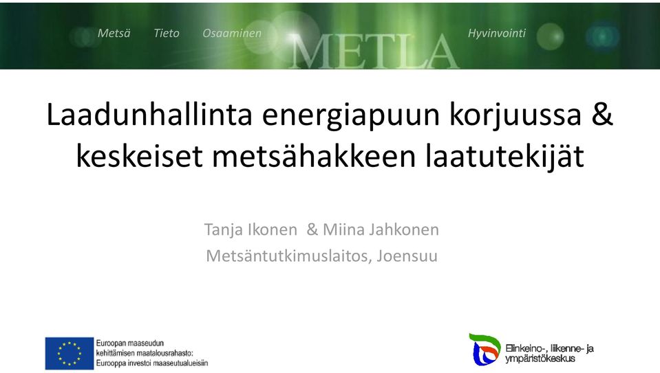 metsähakkeen laatutekijät Tanja