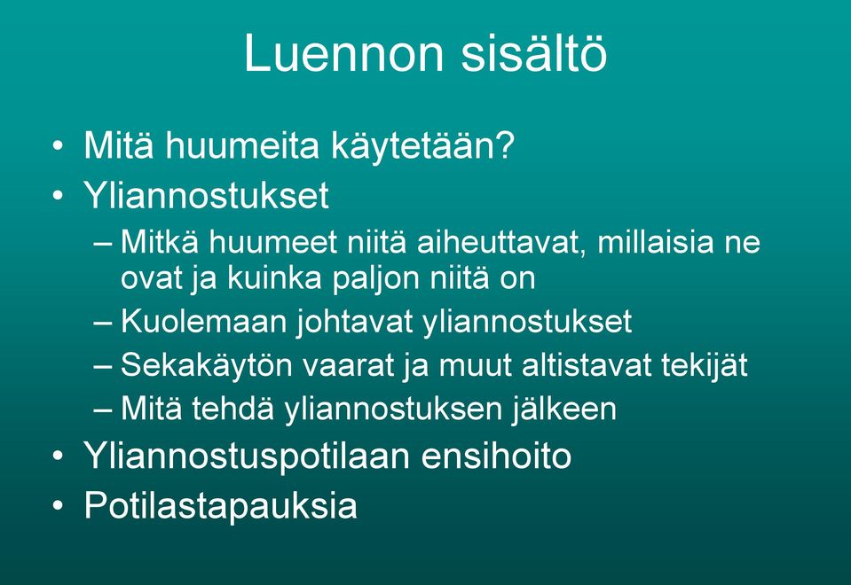 kuinka paljon niitä on Kuolemaan johtavat yliannostukset Sekakäytön