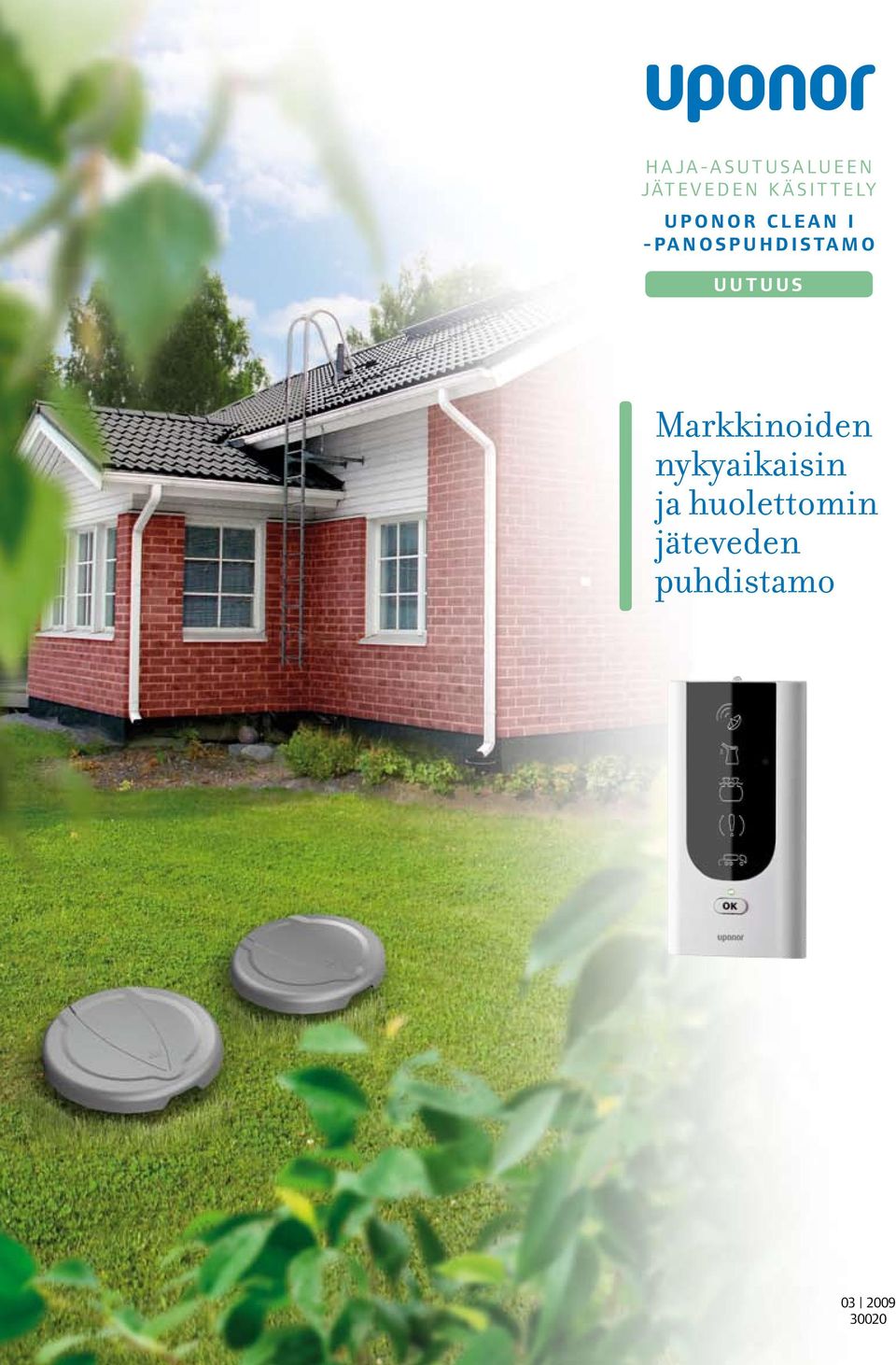 U H D I S TA M O U U T U U S Markkinoiden