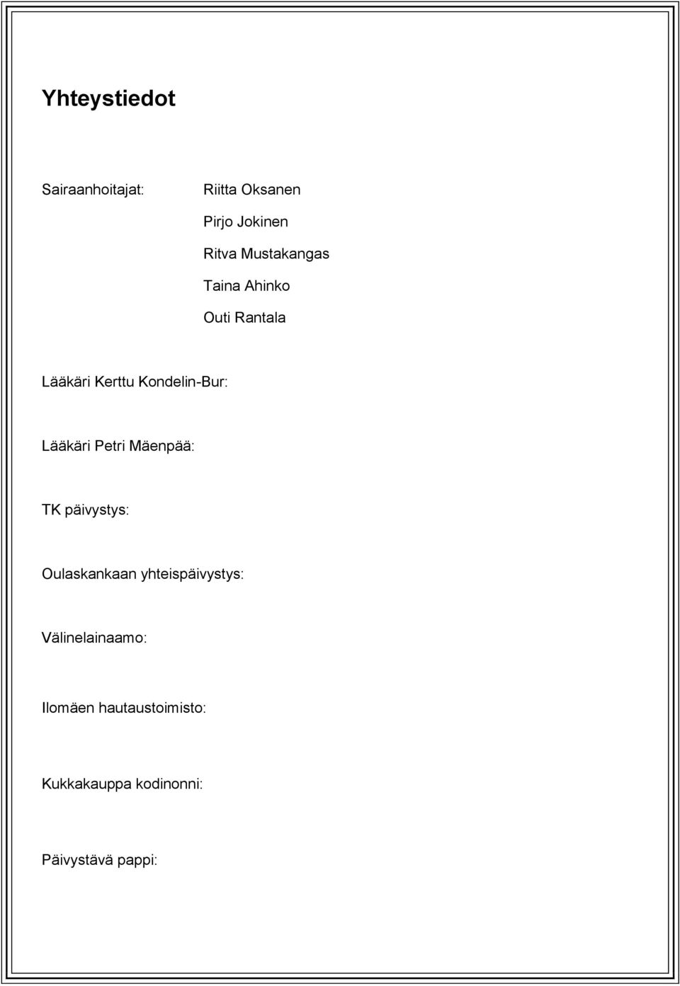 Lääkäri Petri Mäenpää: TK päivystys: Oulaskankaan yhteispäivystys: