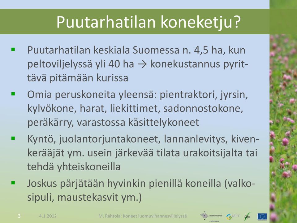 jyrsin, kylvökone, harat, liekittimet, sadonnostokone, peräkärry, varastossa käsittelykoneet Kyntö,