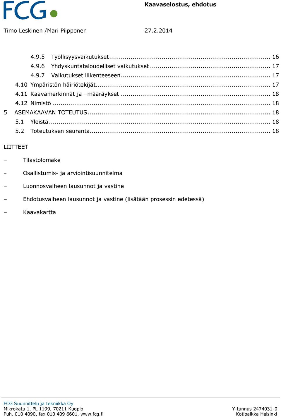 .. 18 5 ASEMAKAAVAN TOTEUTUS... 18 5.1 Yleistä... 18 5.2 Toteutuksen seuranta.