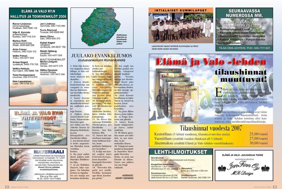 Dauva skattiboskotsuuvipa sas vaaguno ta staudas ka Quirinius sas Syyriako themmeskoräi. 3. Saare dzeene te rannimen are skattiboskodzinniba, sakkaiek pesko iego fooros. 4.