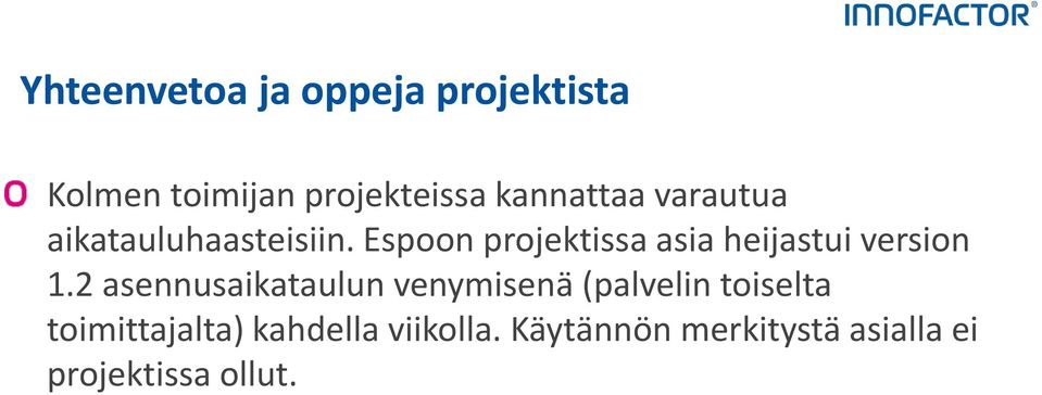 Espoon projektissa asia heijastui version 1.