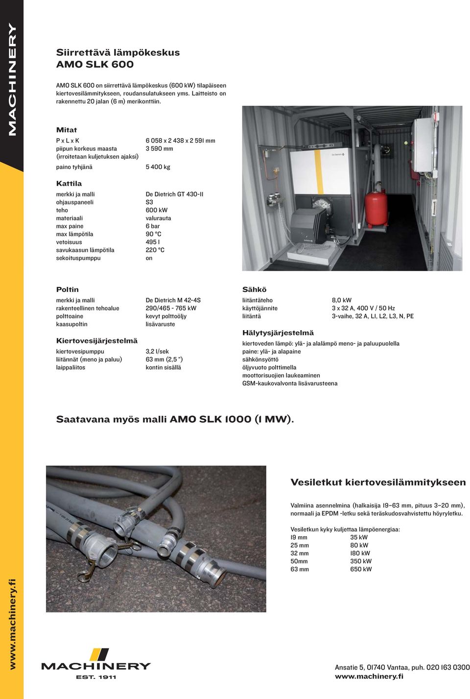 materiaali valurauta max paine 6 bar max lämpötila 90 C vetoisuus 495 l savukaasun lämpötila 220 C sekoituspumppu on Poltin merkki ja malli De Dietrich M 42-4S rakenteellinen tehoalue 290/465-765 kw