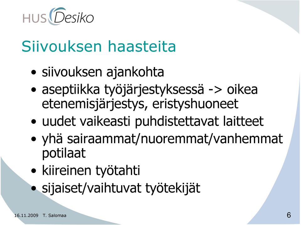 vaikeasti puhdistettavat laitteet yhä