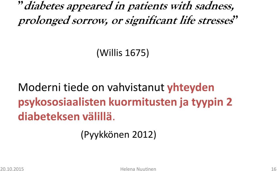 vahvistanut yhteyden psykososiaalisten kuormitusten ja tyypin 2