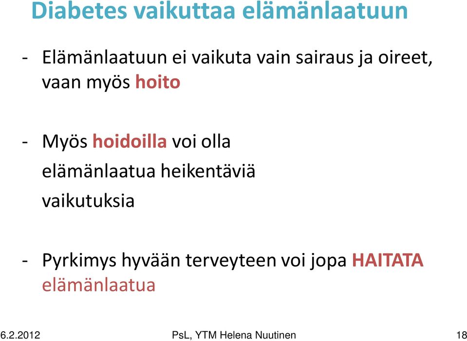 elämänlaatua heikentäviä vaikutuksia - Pyrkimys hyvään