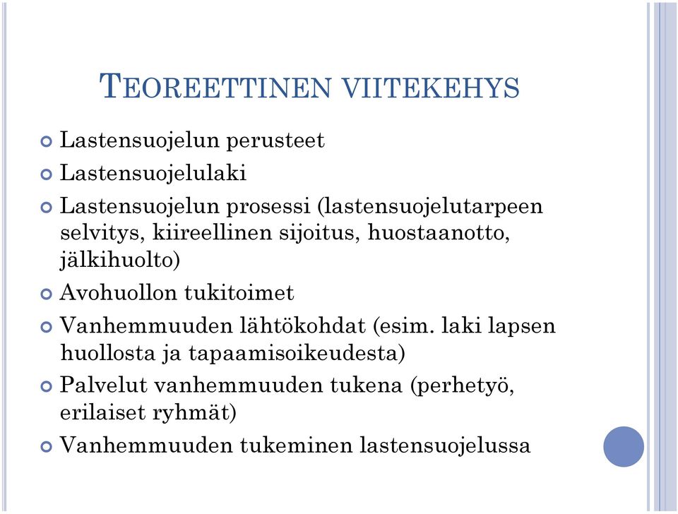 jälkihuolto)! Avohuollon tukitoimet! Vanhemmuuden lähtökohdat (esim.