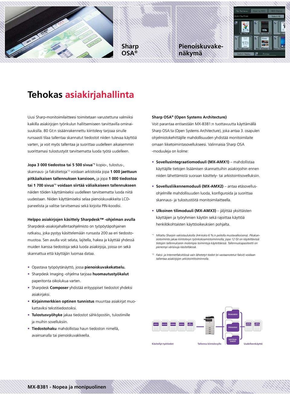 tulostustyöt tarvitsematta luoda työtä uudelleen.
