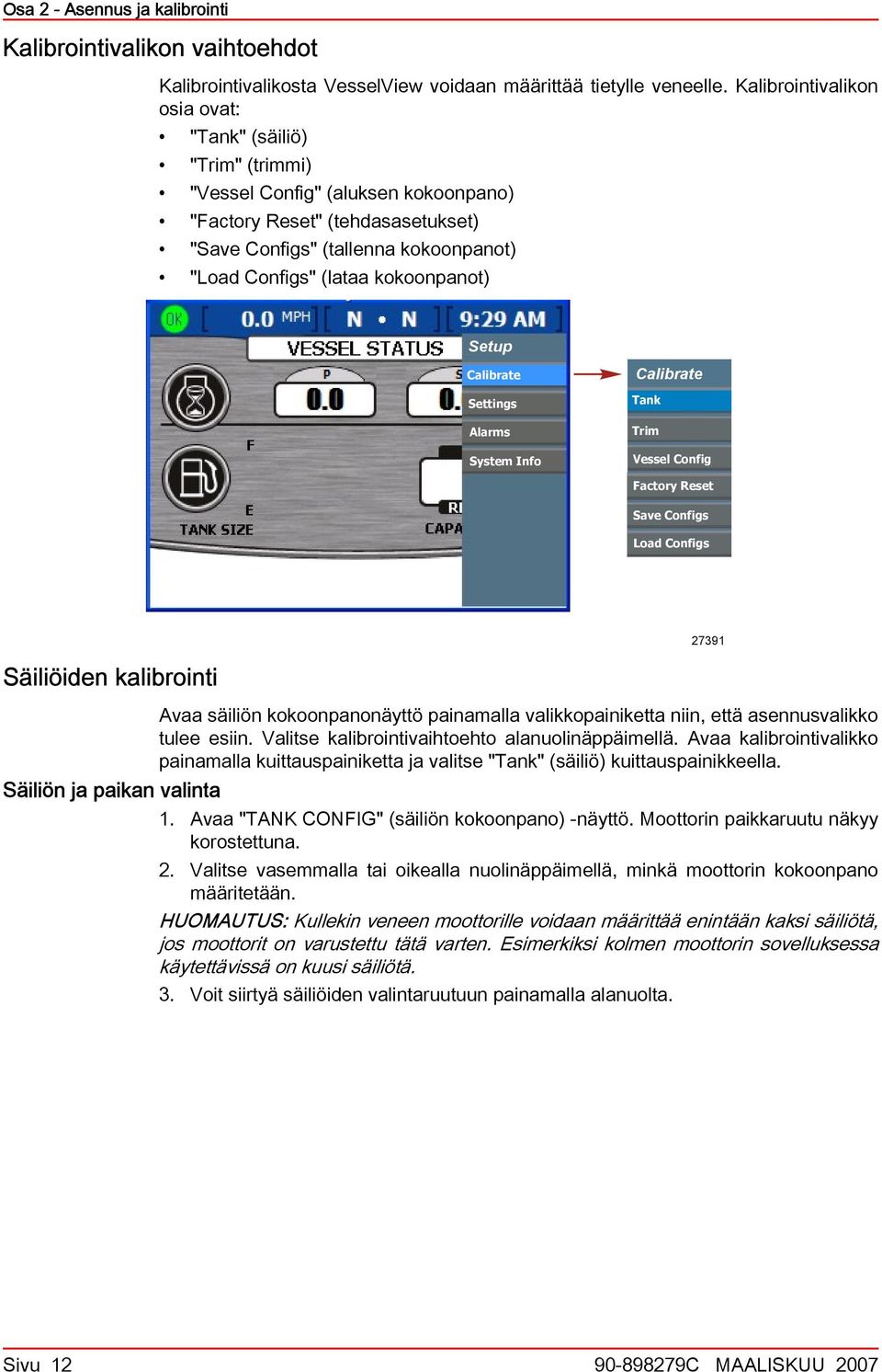 Clirte Settings Clirte Alrms Settings System Alrms Info System Info Clirte Tnk Trim Vessel Config Fctory Reset Sve Configs Lod Configs 27391 Säiliöiden klirointi Av säiliön kokoonpnonäyttö pinmll