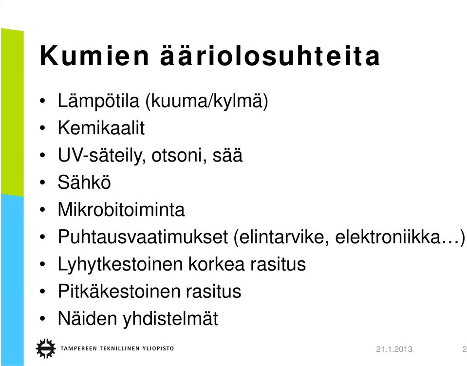 Puhtausvaatimukset (elintarvike, elektroniikka )