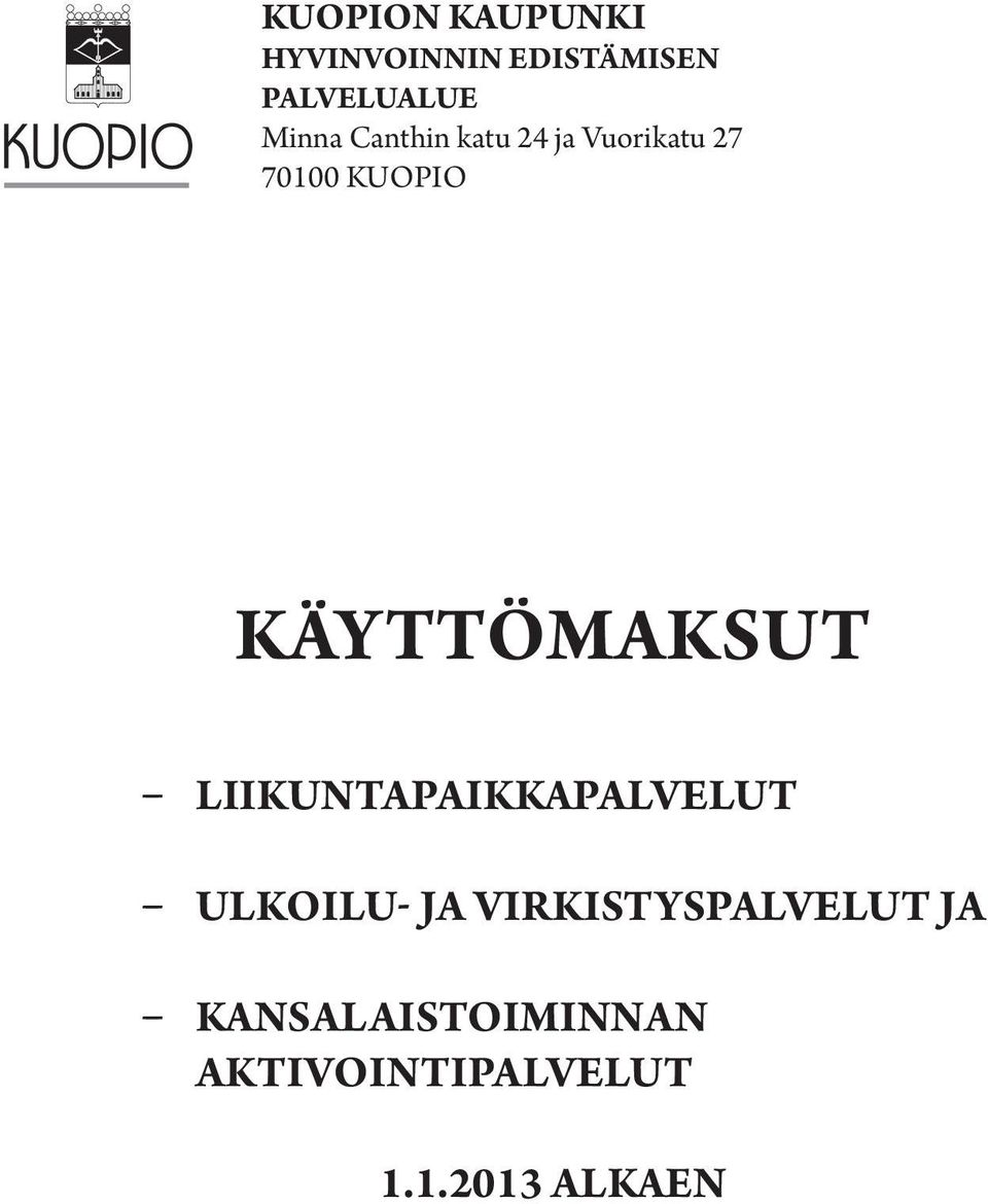 KÄYTTÖMAKSUT LIIKUNTAPAIKKAPALVELUT ULKOILU- JA