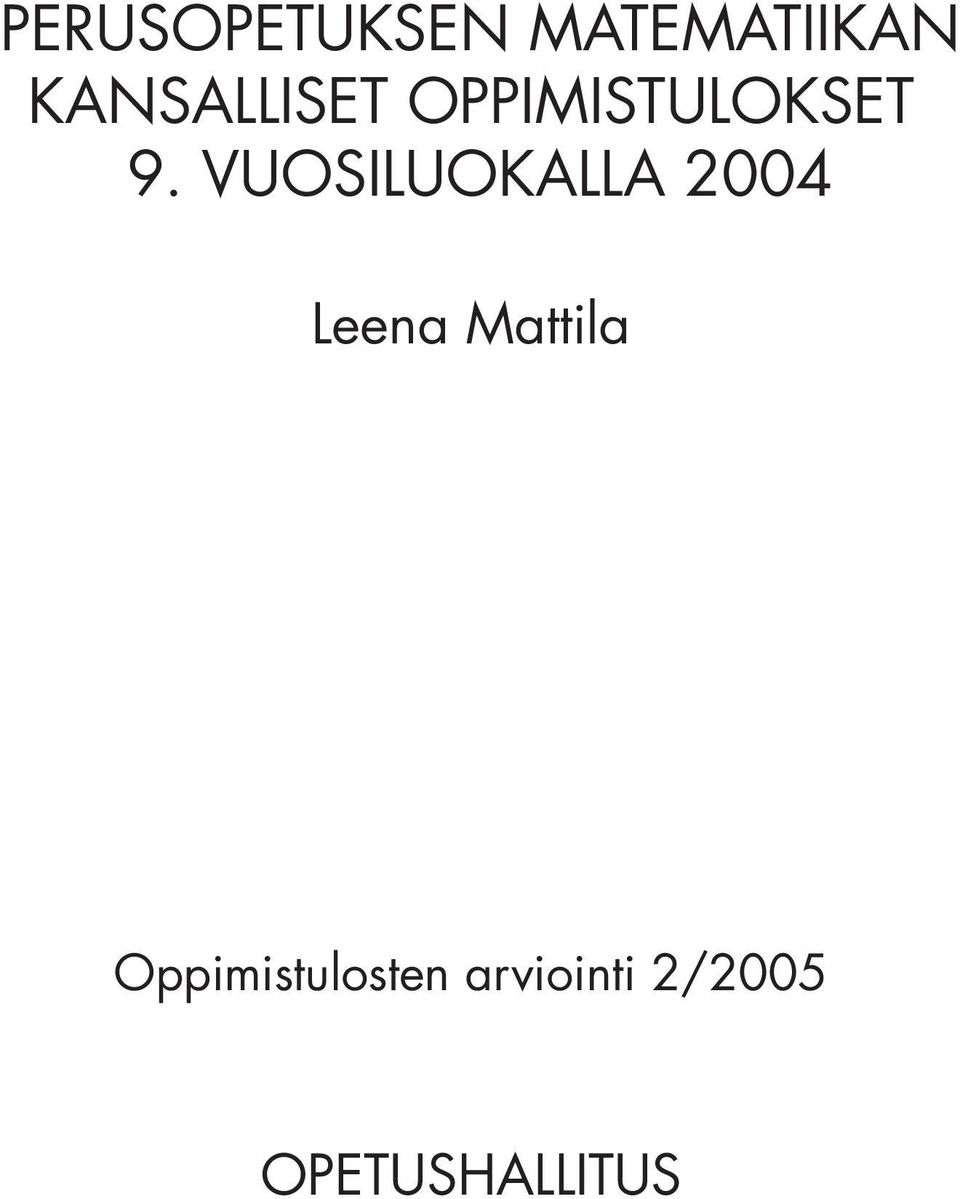 VUOSILUOKALLA 2004 Leena Mattila