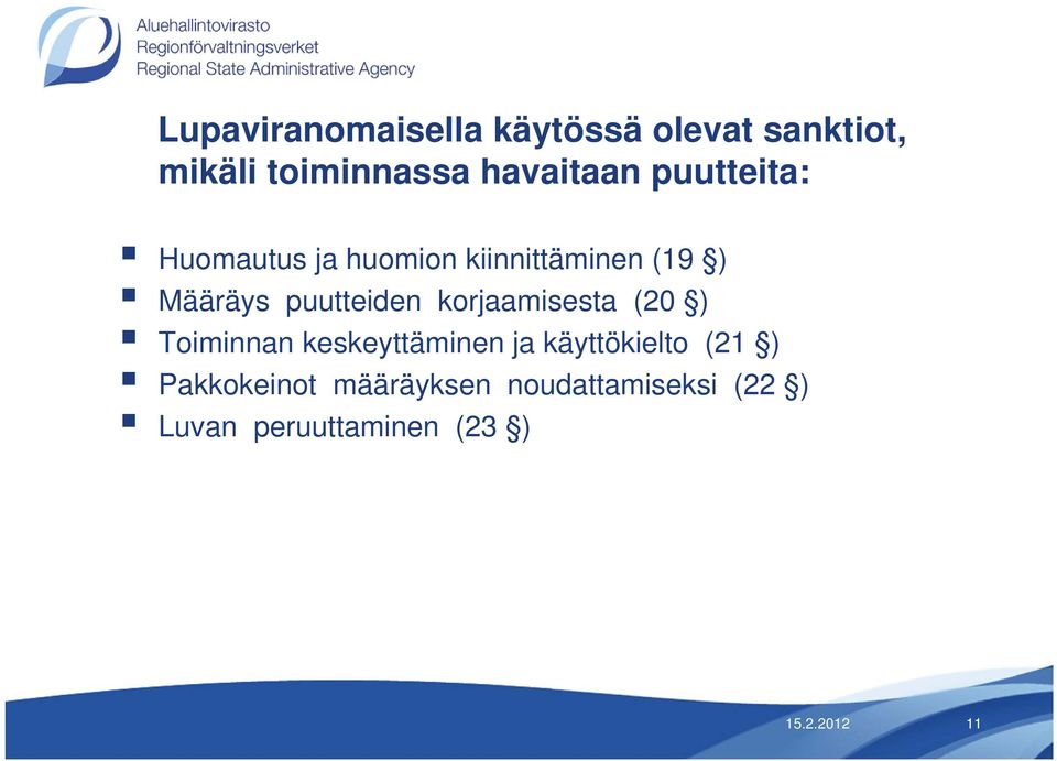 korjaamisesta (20 ) Toiminnan keskeyttäminen ja käyttökielto (21 )