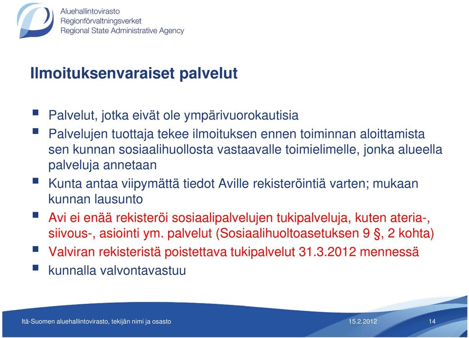 lausunto Avi ei enää rekisteröi sosiaalipalvelujen tukipalveluja, kuten ateria-, siivous-, asiointi ym.