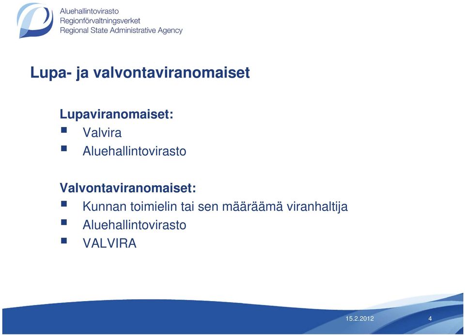 Valvontaviranomaiset: Kunnan toimielin tai