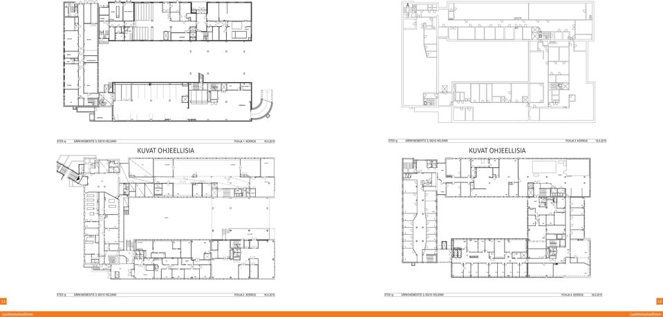 KERROS 16.6.2015 STEK ry SÄRKINIEMENTIE 3, 00210 HELSINKI POHJA 4. KERROS 16.6.2015 STEK ry SÄRKINIEMENTIE 3, 00210 HELSINKI POHJA 4. KERROS 16.6.2015 11 12
