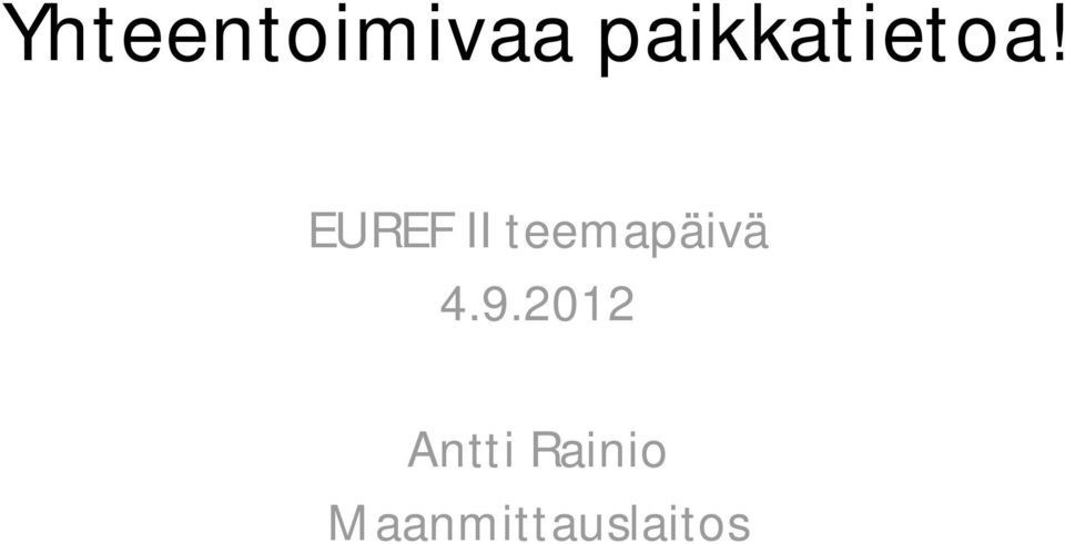 EUREF II teemapäivä 4.