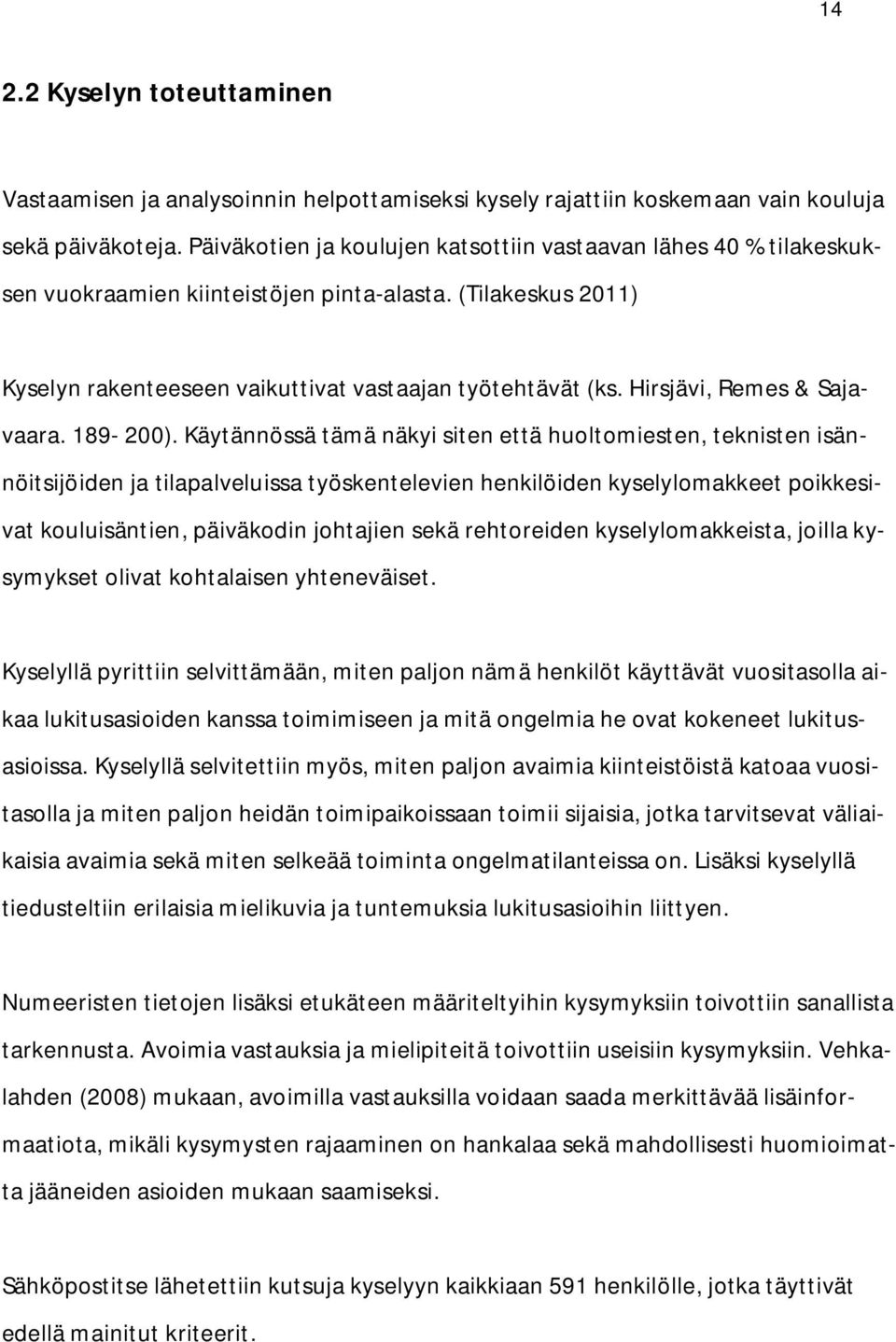 Hirsjävi, Remes & Sajavaara. 189-200).