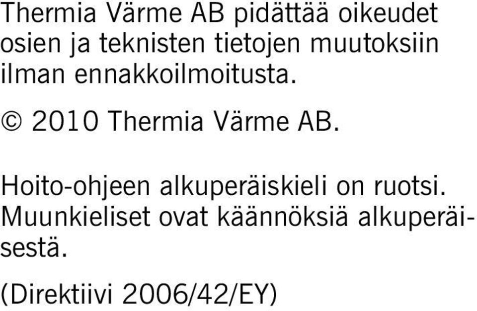 2010 Thermia Värme AB.