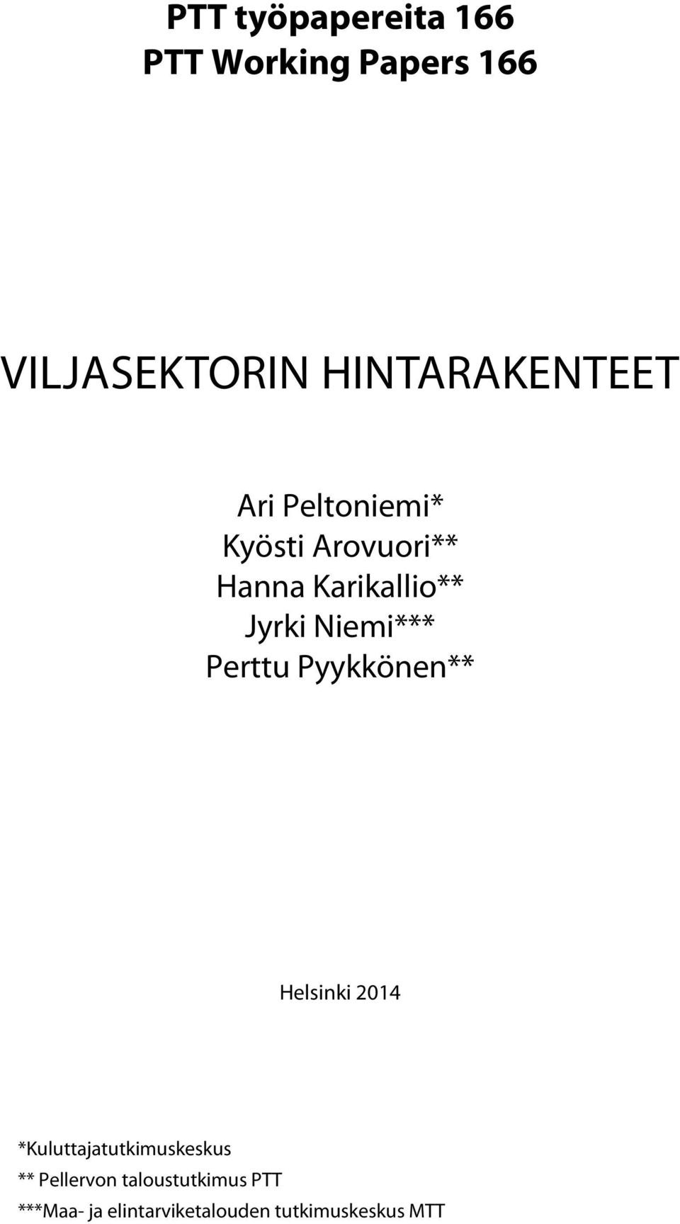 Jyrki Niemi*** Perttu Pyykkönen** Helsinki 2014