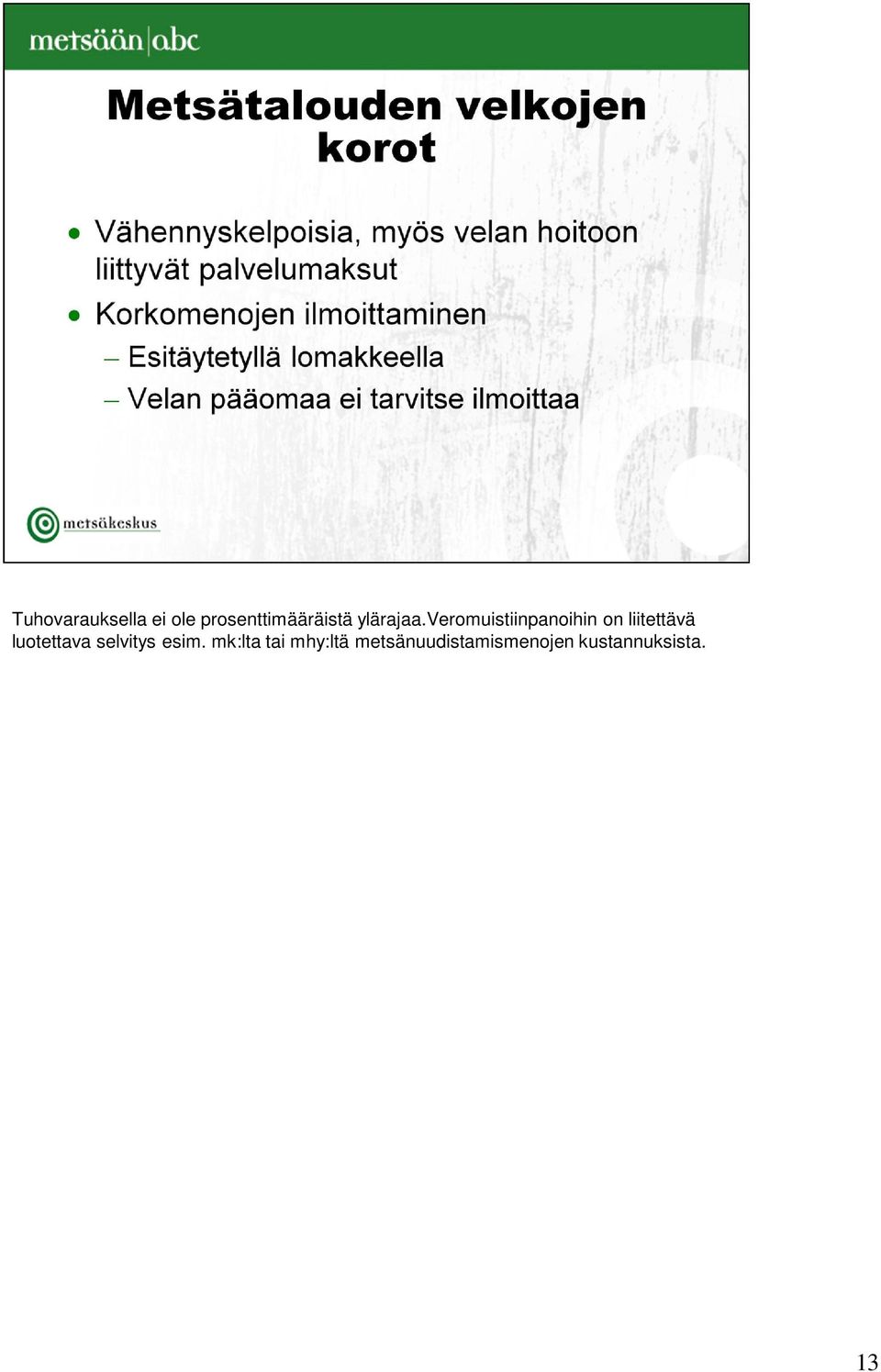 veromuistiinpanoihin on liitettävä