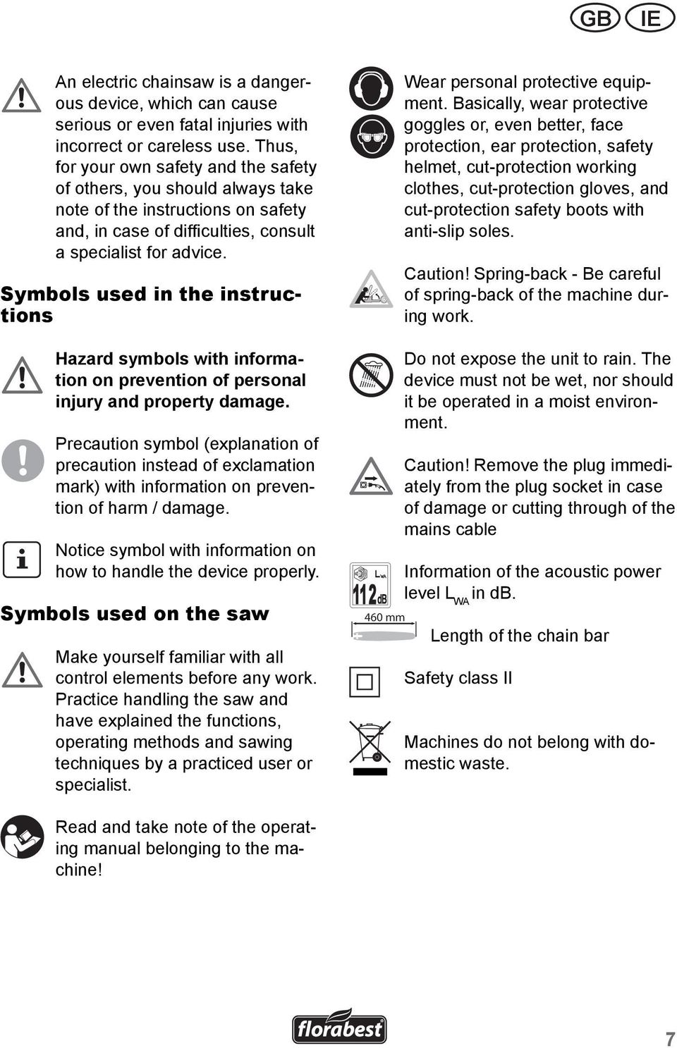 Symbols used in the instructions Hazard symbols with information on prevention of personal injury and property damage.