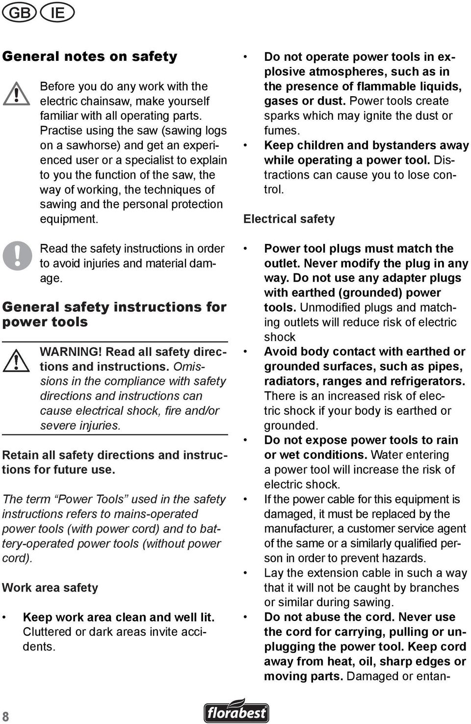 protection equipment. Read the safety instructions in order to avoid injuries and material damage. General safety instructions for power tools WARNING! Read all safety directions and instructions.