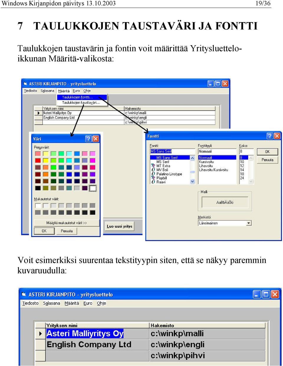 taustavärin ja fontin voit määrittää Yritysluetteloikkunan