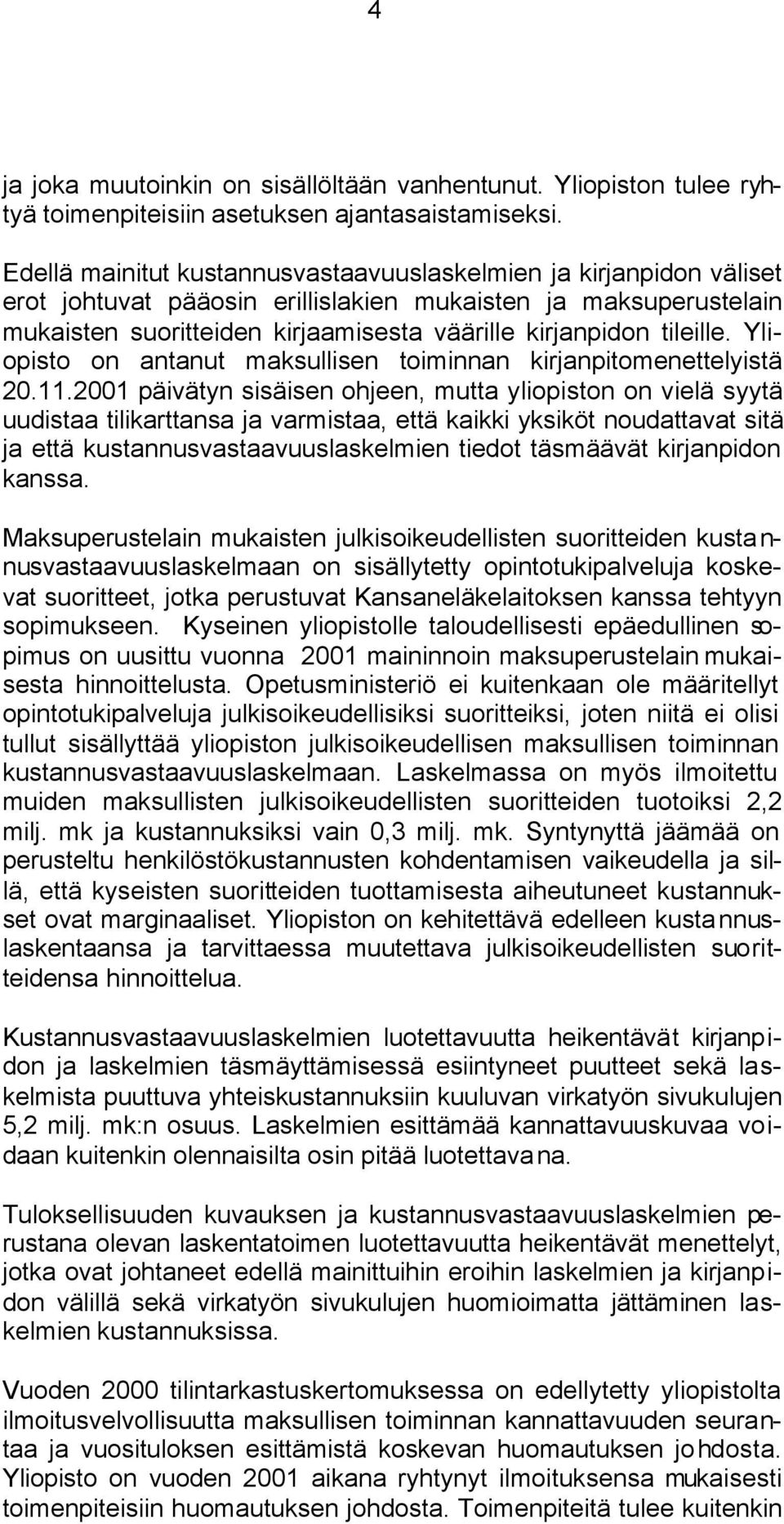 tileille. Yliopisto on antanut maksullisen toiminnan kirjanpitomenettelyistä 20.11.