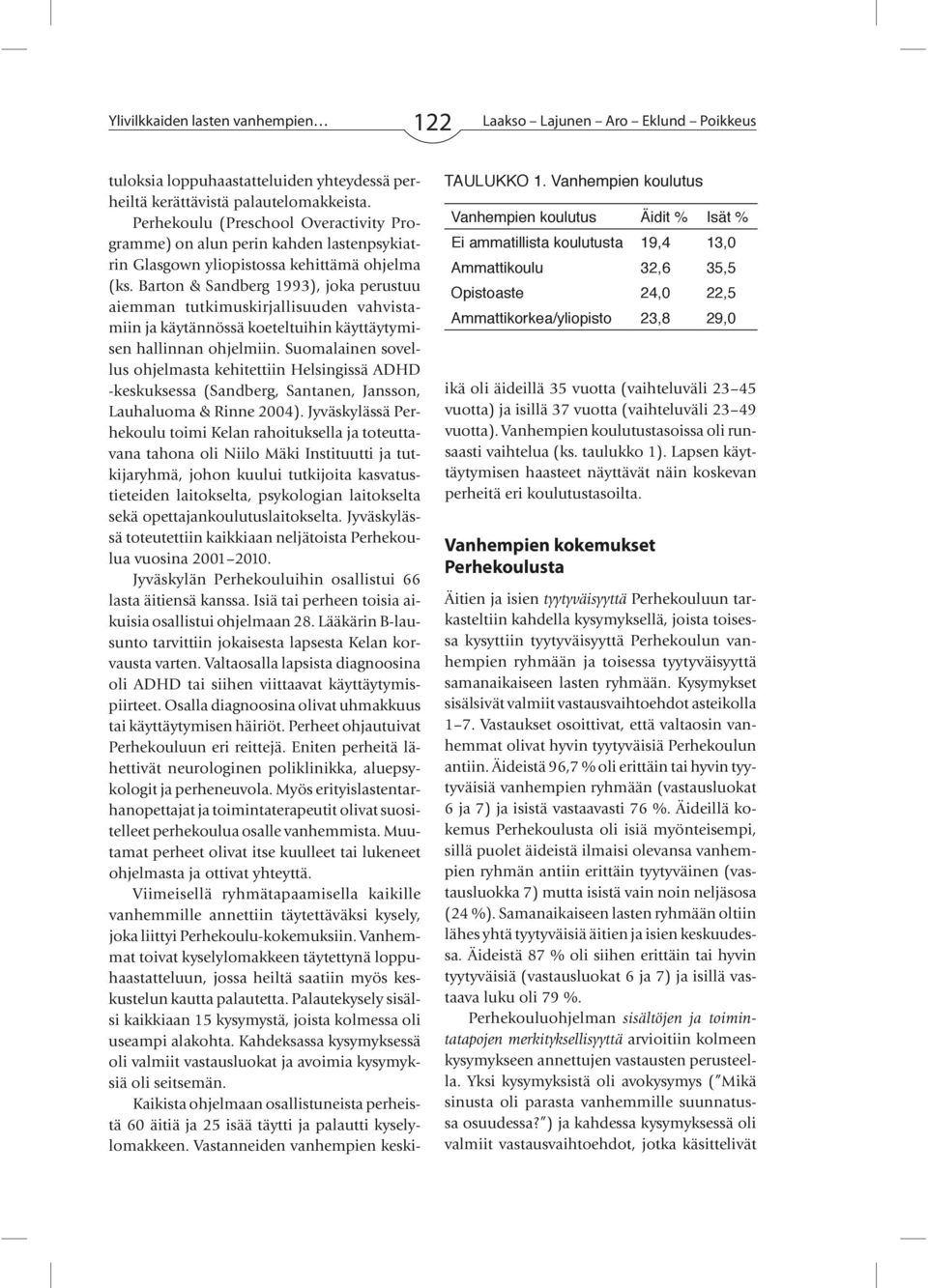 Barton & Sandberg 1993), joka perustuu aiemman tutkimuskirjallisuuden vahvistamiin ja käytännössä koeteltuihin käyttäytymisen hallinnan ohjelmiin.