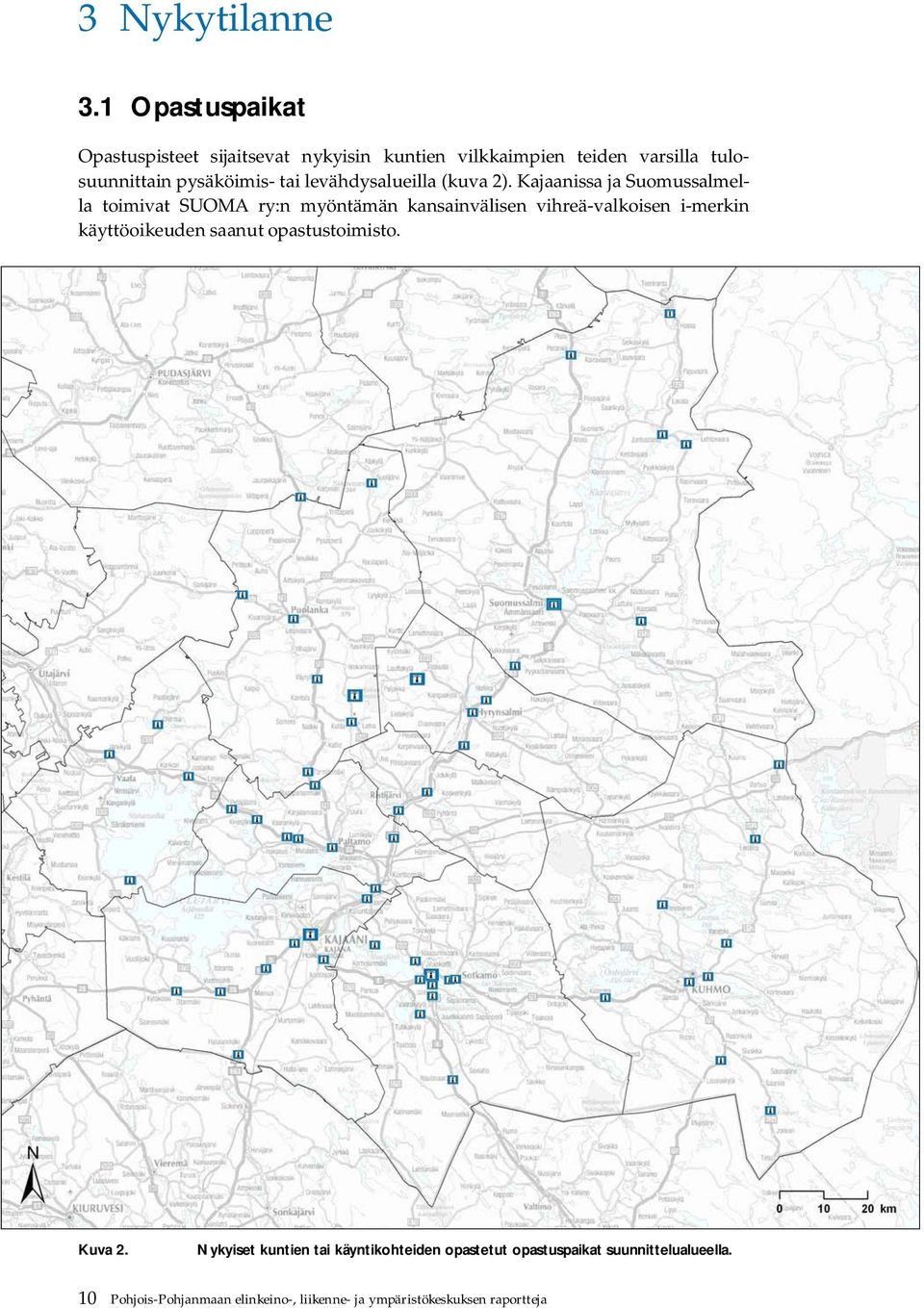 tai levähdysalueilla (kuva 2).