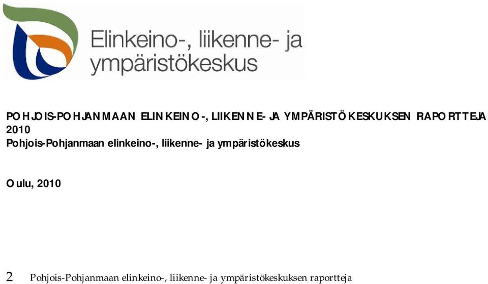 elinkeino-, liikenne- ja ympäristökeskus Oulu, 2010 2