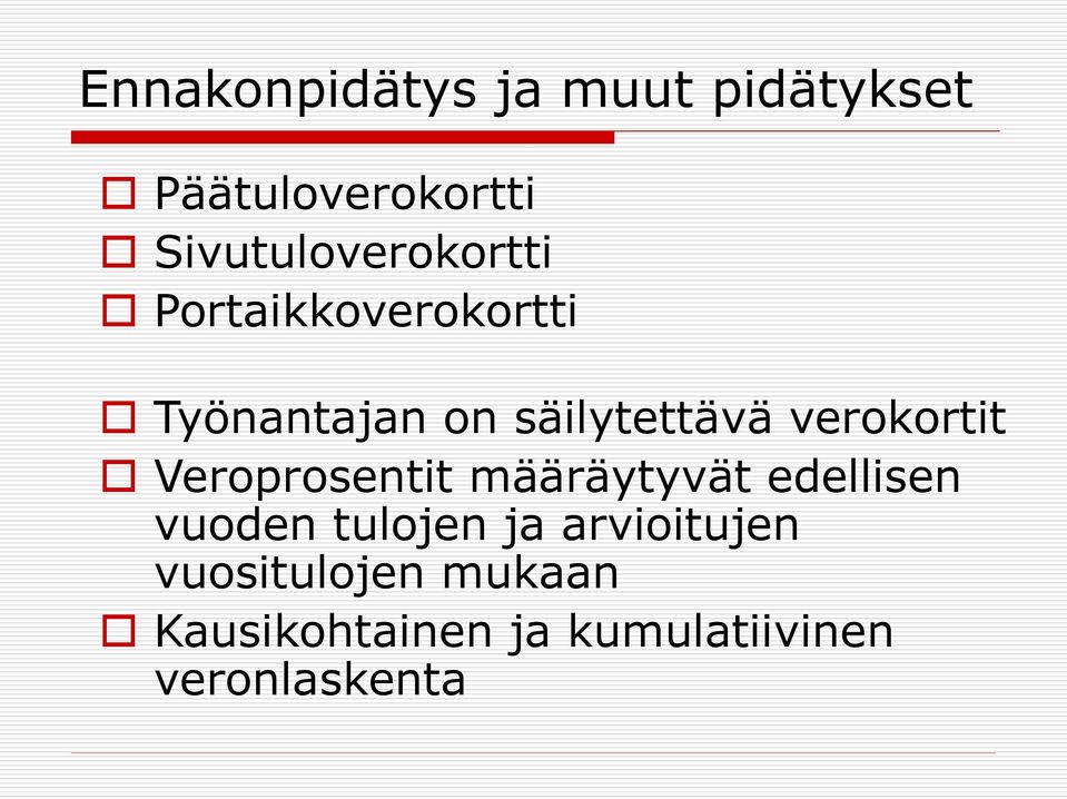 säilytettävä verokortit Veroprosentit määräytyvät edellisen