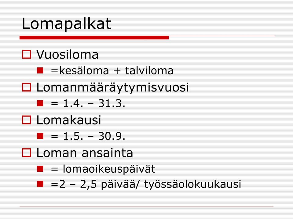 3. Lomakausi = 1.5. 30.9.