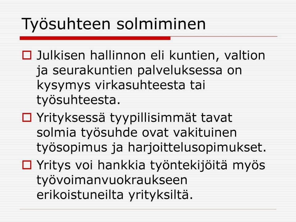 Yrityksessä tyypillisimmät tavat solmia työsuhde ovat vakituinen työsopimus ja