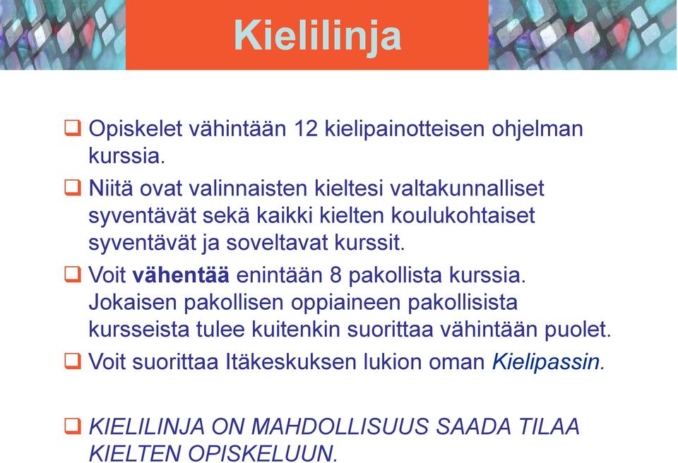 soveltavat kurssit. Voit vähentää enintään 8 pakollista kurssia.