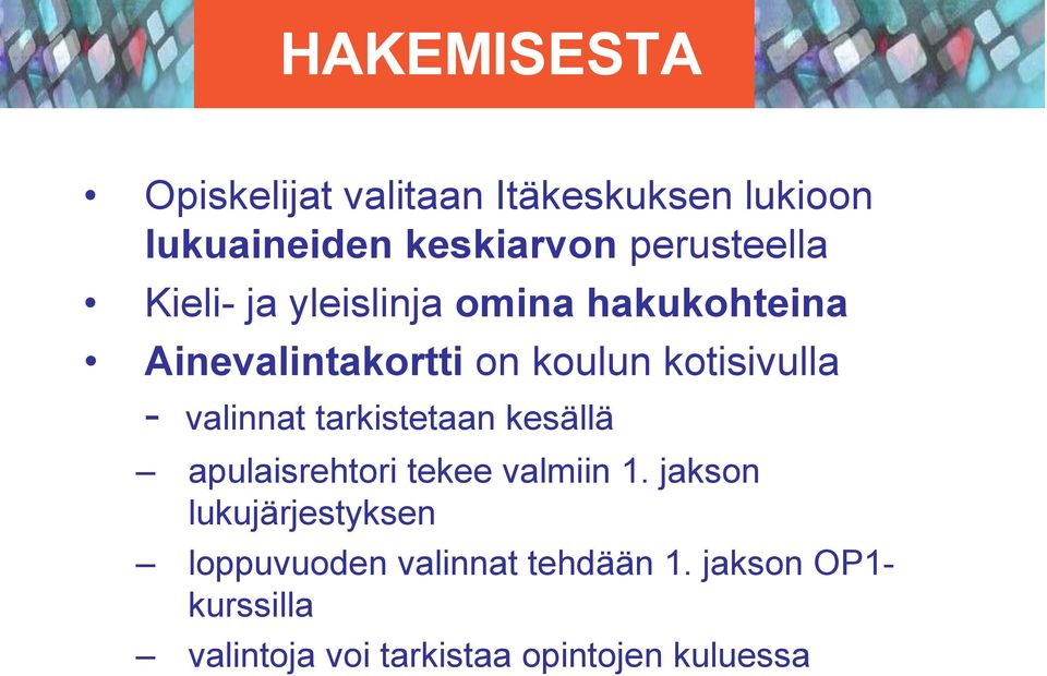 kotisivulla - valinnat tarkistetaan kesällä apulaisrehtori tekee valmiin 1.