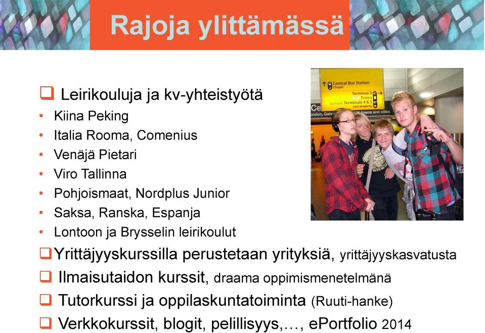 Yrittäjyyskurssilla perustetaan yrityksiä, yrittäjyyskasvatusta Ilmaisutaidon kurssit, draama