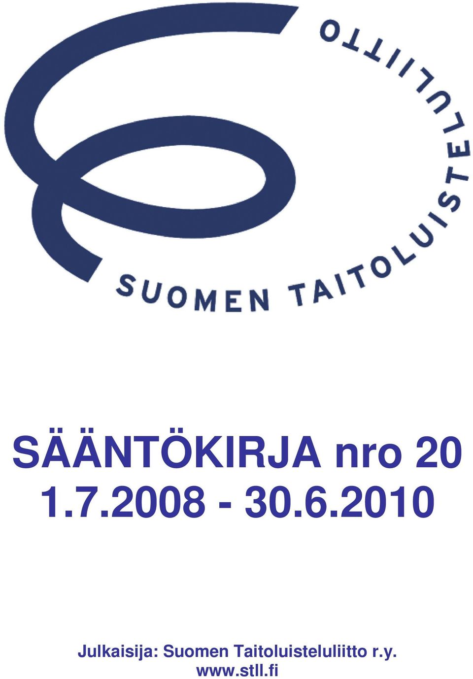 2010 Julkaisija: Suomen