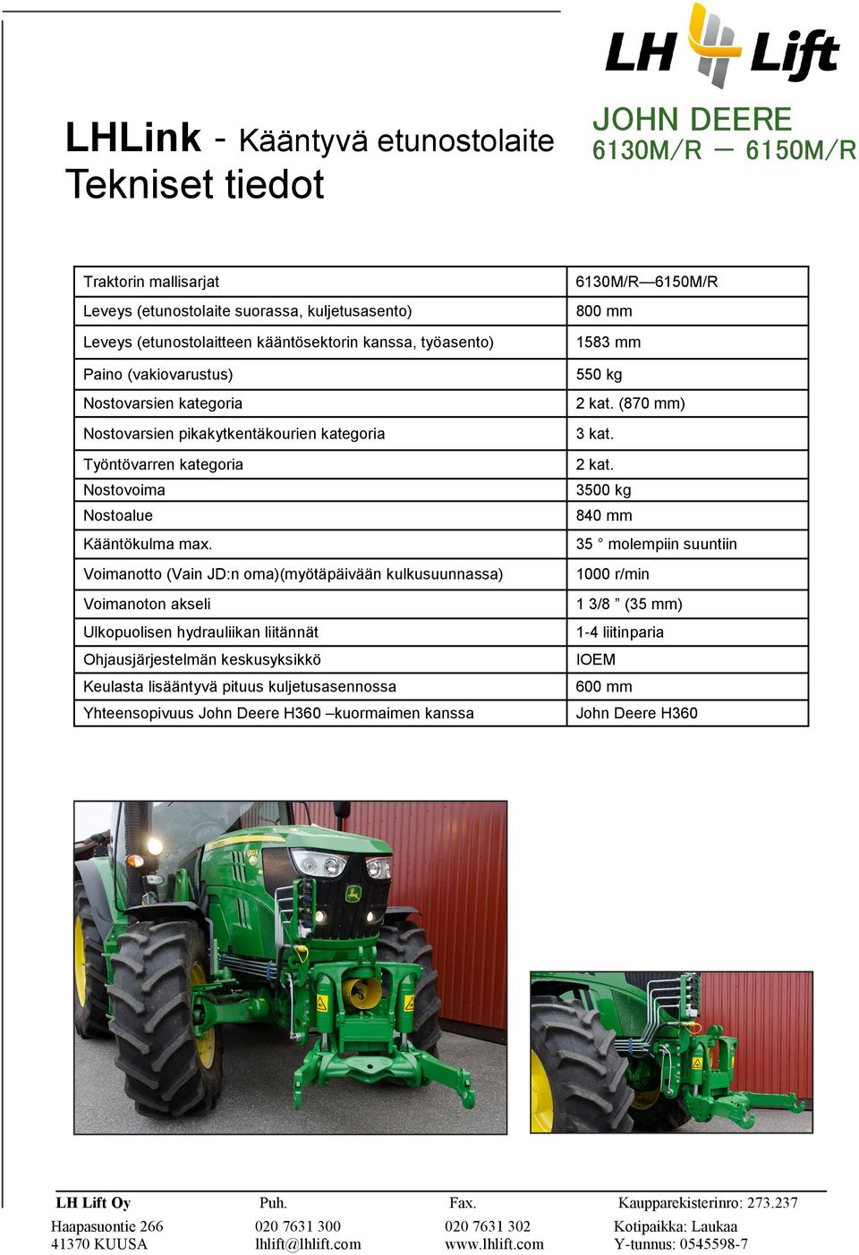 Nostovoima 3500 kg Nostoalue 840 mm Kääntökulma max.