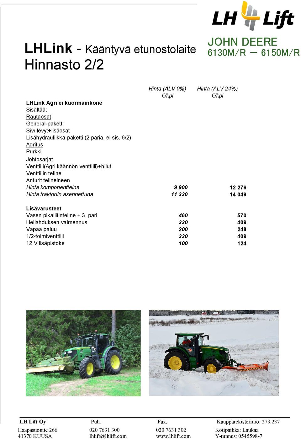 6/2) Agritus Purkki Johtosarjat Venttiili(Agri käännön venttiili)+hilut Venttiilin teline Anturit telineineen Hinta