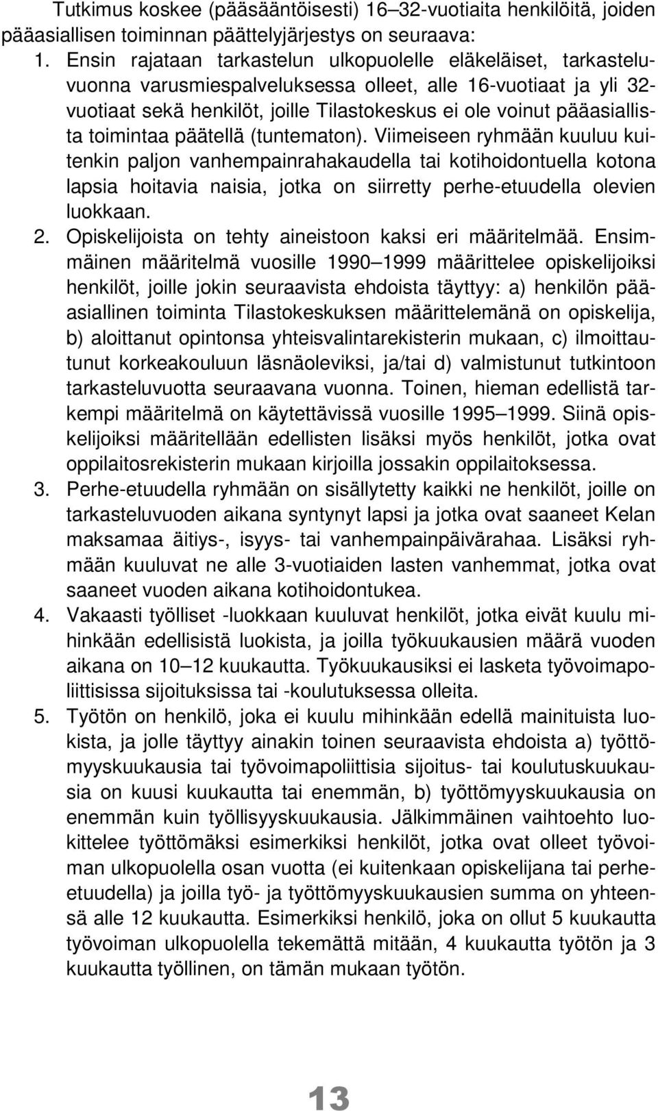 pääasiallista toimintaa päätellä (tuntematon).