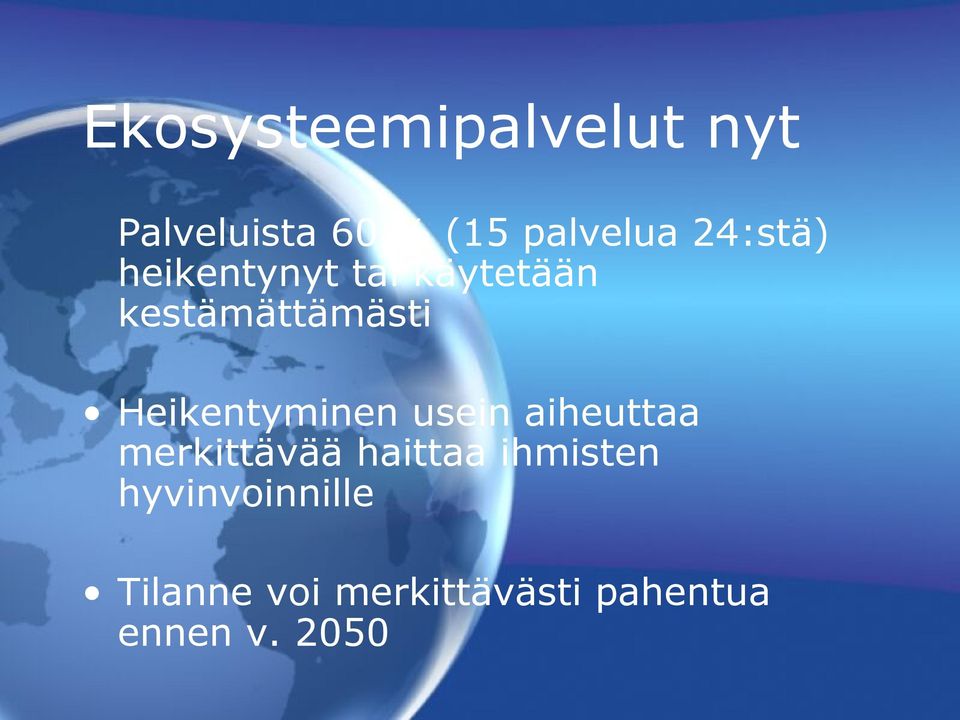 Heikentyminen usein aiheuttaa merkittävää haittaa