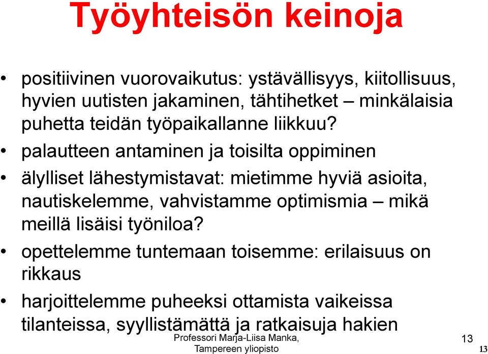 palautteen antaminen ja toisilta oppiminen älylliset lähestymistavat: mietimme hyviä asioita, nautiskelemme, vahvistamme