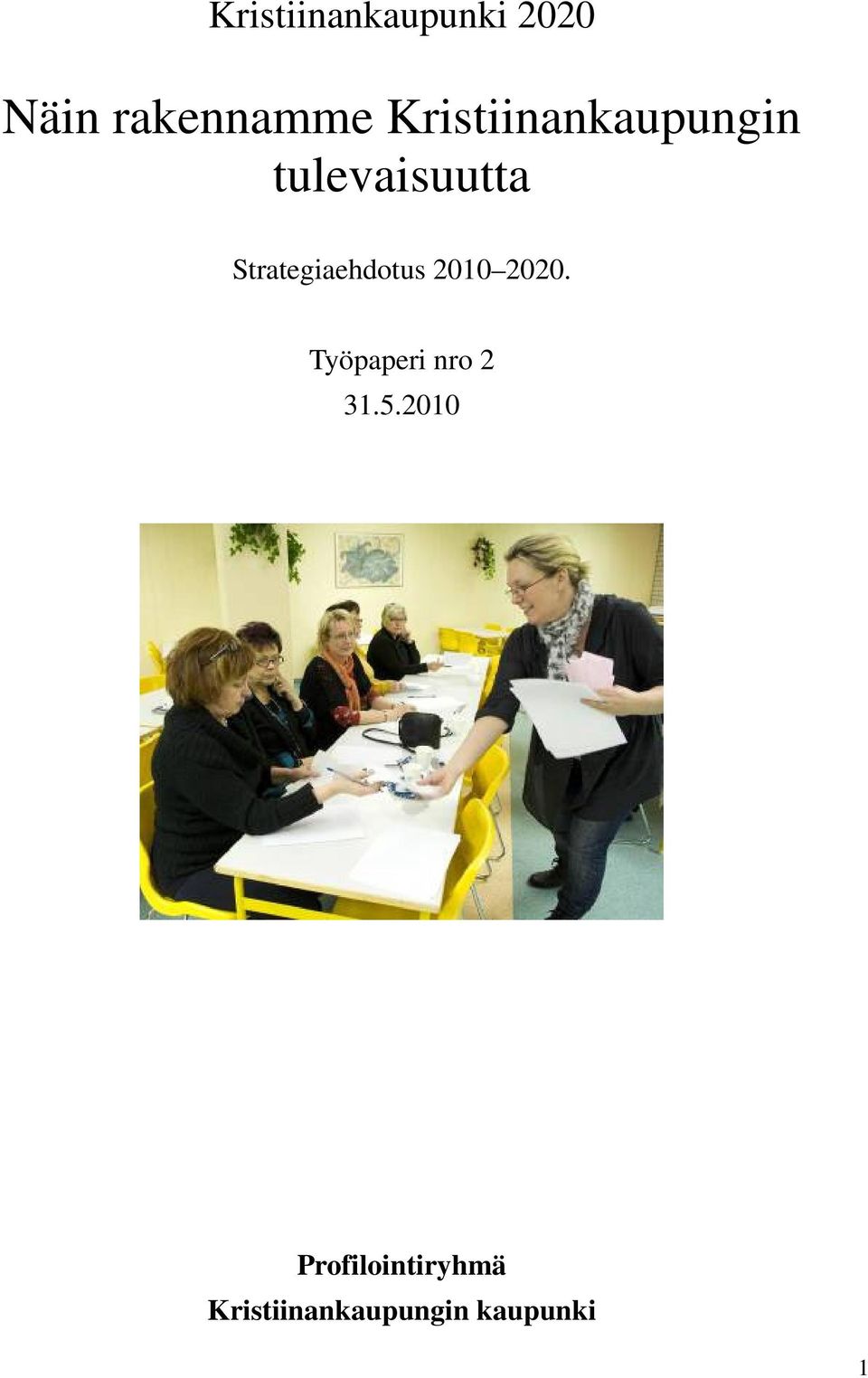 Strategiaehdotus 2010 2020.