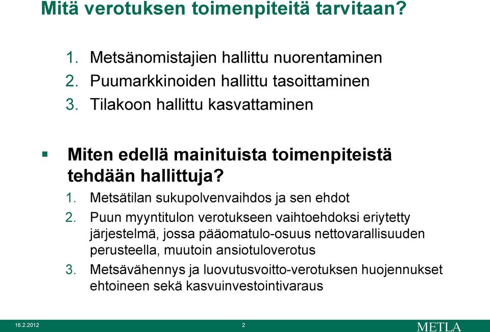 Metsätilan sukupolvenvaihdos ja sen ehdot 2.