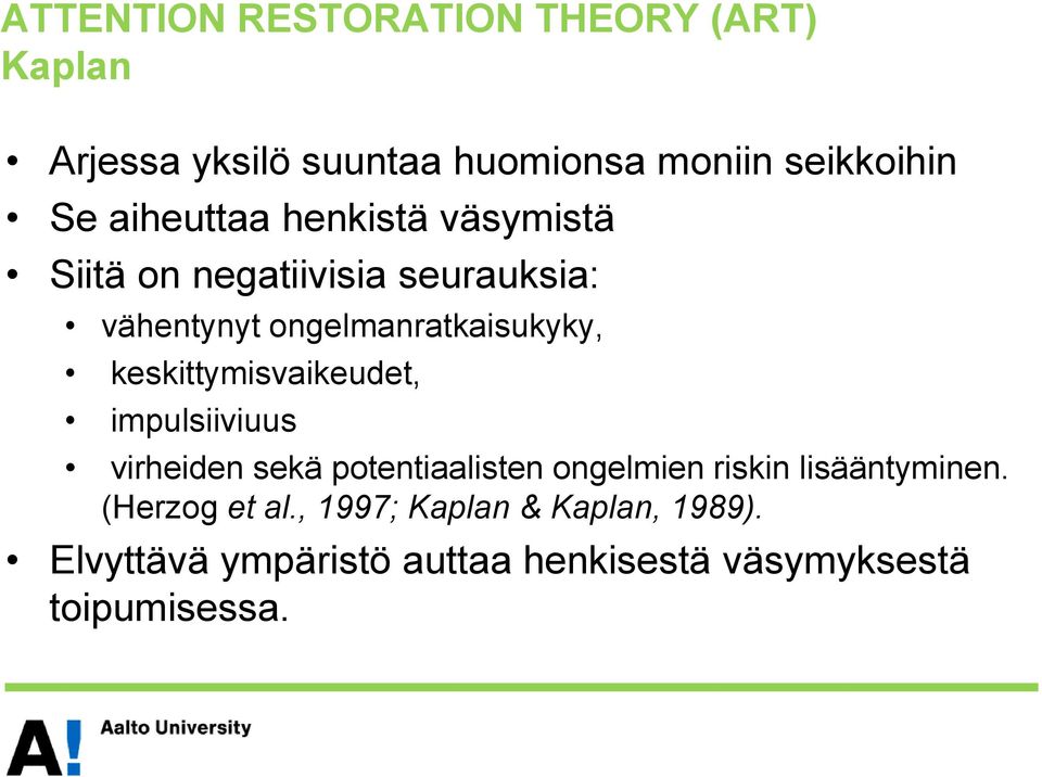 keskittymisvaikeudet, impulsiiviuus virheiden sekä potentiaalisten ongelmien riskin lisääntyminen.