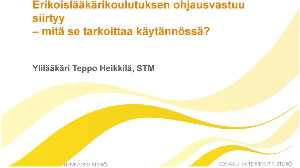 se tarkoittaa käytännössä?